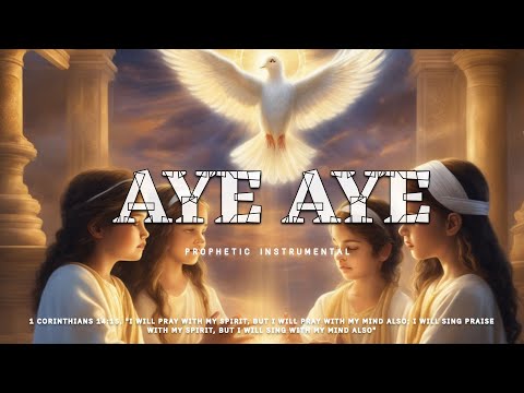 AYE AYE | 3 Hour Worship Instrumental