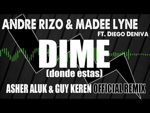 Andre Rizo & Madee Lyne Ft Diego Deniva - Dime (Asher Aluk & Guy Keren Official Remix)
