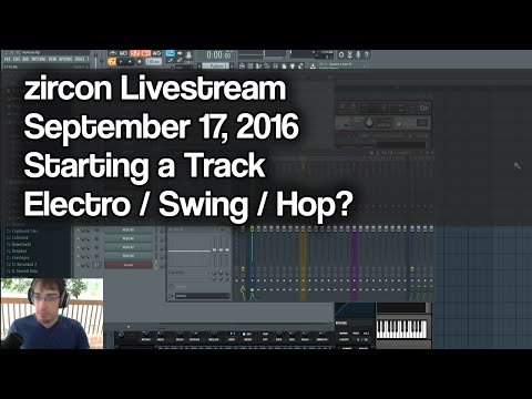 zircon Production Livestream - September 17, 2016 - New track from scratch