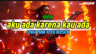Download lagu Aku ada karena kau ada _ Radja, cover punk rock version by JSR mp3 Download lagu Aku ada karena kau ada _ Radja, cover punk rock version by JSR mp3