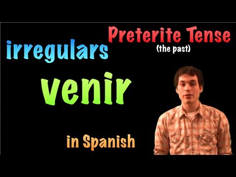 02 Spanish Lesson - Preterite - Irregulars - venir
