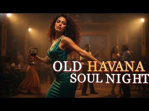 Havana Soul Nights 🎵 Vintage Latin Jazz & Son Cubano | Romantic Serenade