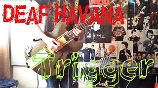 Deaf Havana - Trigger Guitar Cover