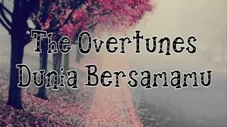 The Overtunes - Dunia Bersamamu (lyric)
