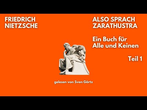🎧 Also sprach Zarathustra – Friedrich Nietzsche | Teil 1 | Hörbuch | Sven Görtz liest
