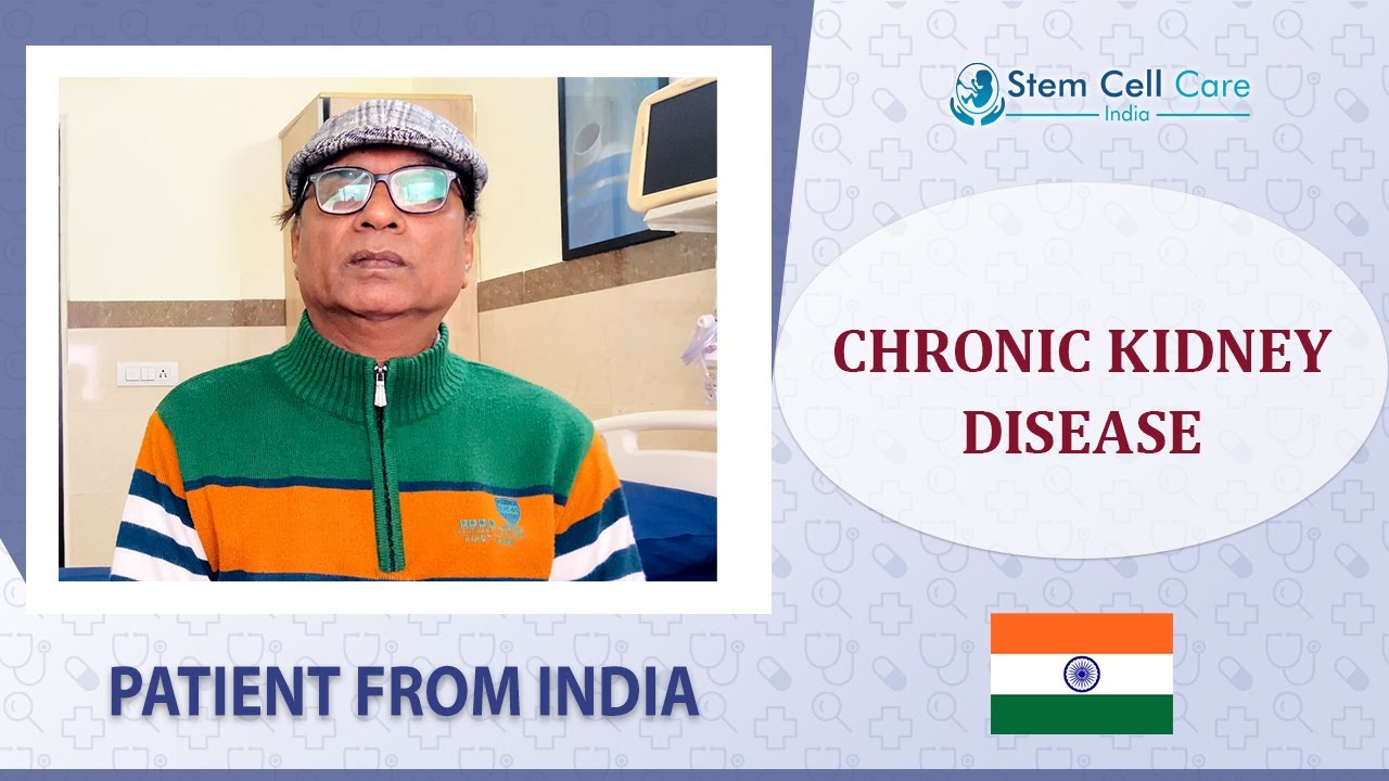Stem Cell Therapy for Chronic Kidney Disease | Indian Patient’s Testimonial 