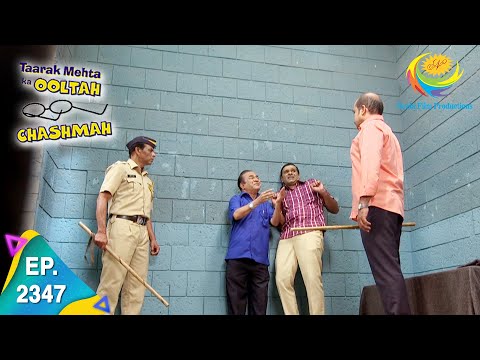 Taarak Mehta Ka Ooltah Chashmah - Episode 2347 - Full Episode