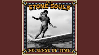 Stone Souls - No Sense Of Time It's Alright video