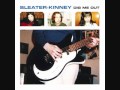 Sleater-Kinney - Turn It On