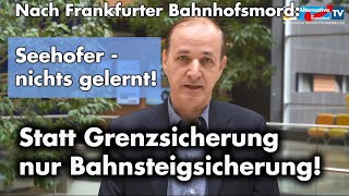 Statement: Kein effektiver Schutz der Bürger nach Bahnsteigmord!