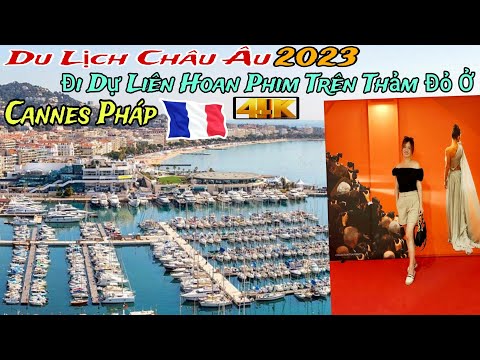 Du Lịch Châu Âu 2023 | Liên Hoan Phim Ảnh Ở Thành Phố Cannes Pháp
