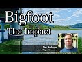 Bigfoot The Impact