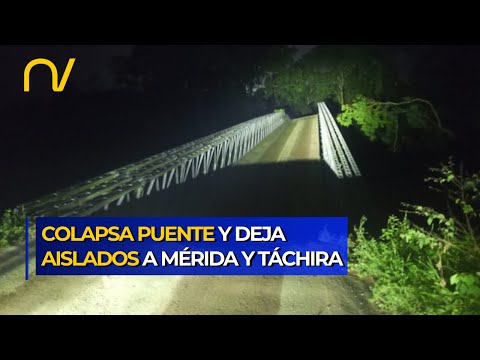 ¡EMERGENCIA ANDINA! Mérida y Táchira incomunicados tras colapso de puente