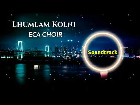 Lhumlam kolni-Track//ECA CHOIR