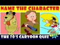 NAME THE 70S CARTOON CHARACTER QUIZ | GUESS THE 70S CARTOON CHARACTER | 70S CARTOON QUIZ