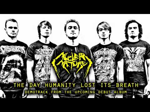 NUCLEAR NATURE - The Day Humanity Lost Its Breath