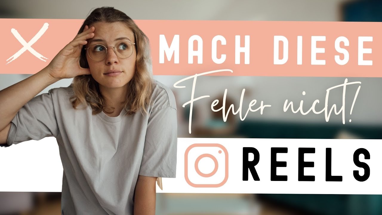 INSTAGRAM REELS nutzen: Beachte diese NO GO'S & FEHLER [ Tipps von einer Social Media Managerin ]