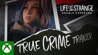 Life is Strange: Double Exposure - Caledon True Crime Trailer