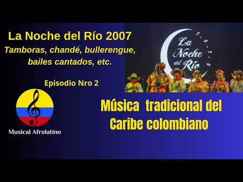 La Noche del Río, carnaval de Barranquilla 2007, II parte, música tradicional del Caribe colombiano