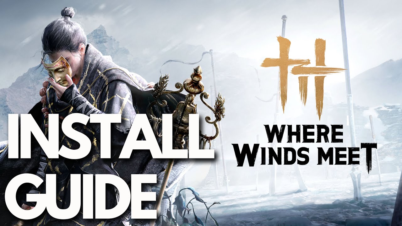 How To Download and Install Where Winds Meet On PC