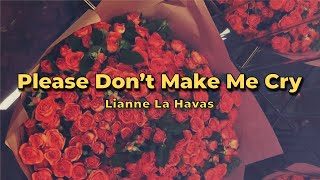 Lianne La Havas - Please Don&#39;t Make Me Cry (Lyrics)