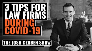 3 Tips for Law Firms During COVID-19 | The Josh Gerben Show