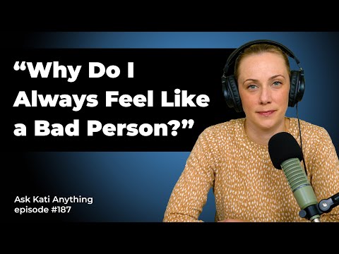 "Why Do I Always Feel Like A Bad Person?" AKA 187