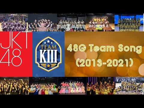 48G Team Song | JKT48 Team KIII (2013-2021)
