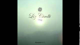 Liz Cirelli - I Pray