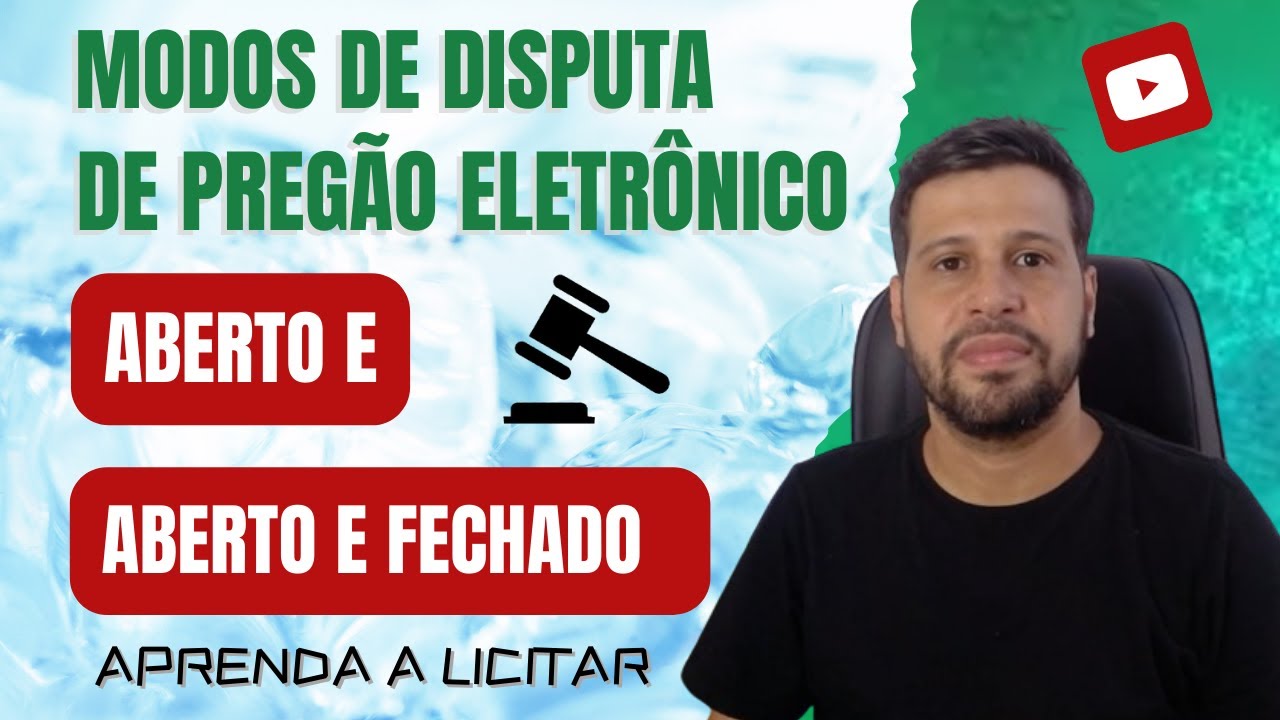 COMO FUNCIONAM OS MODOS DE DISPUTA ABERTO E ABERTO E FECHADO NOS PREGÕES ELETRÔNICOS