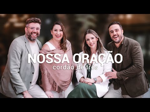 Cordão de Três | Nossa Oração (Clipe Oficial)