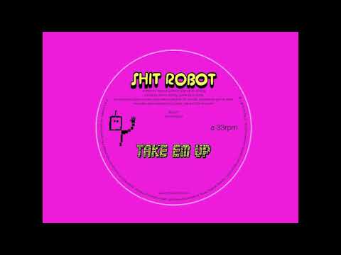 Shit Robot - Take 'Em Up (John Talabot Remix)