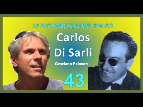 43. Carlos Di SARLI "El señor del Tango" 2a parte "Sexteto Di Sarli"1-2-3. 43a p. Graziano Paissan