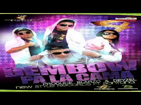 Dembow Pa La Cama - New Style Record Ft Santana  (Prod. By Blarzo & Deyzel)