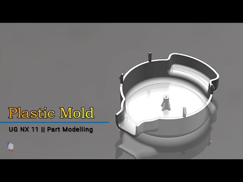 Plastic Mold | UG NX 11 | Part Modeling
