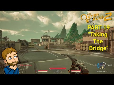 "Taking The Bridge" The Outer Worlds 2 PS5 Playthrough Part 19