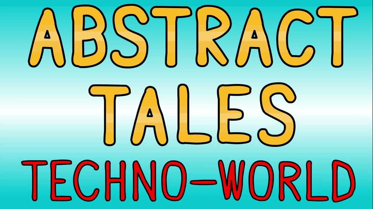 Abstract Tales: Techno-World