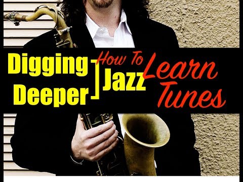 Digging Deeper #79 - "How To Learn Tunes" & Desafinado, Lucky Southern, etc.