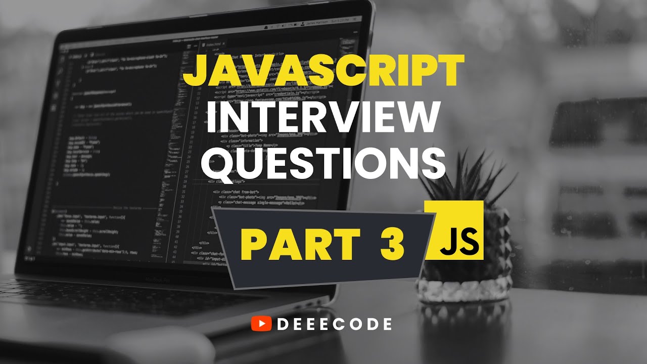 JavaScript Interview Questions - Part 3