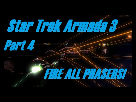 Star Trek Armada 3: Part 4 - FIRE ALL PHASERS!