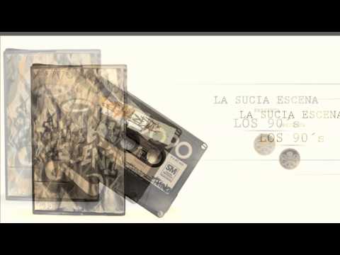 La Sucia Escena - Los 90s VOL I - Infeccion Con Demonio Esee