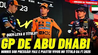 GP DE ABU DHABI: NORRIS AMEAÇADO! MAX E PIASTRI COLAM NA DECISÃO FINAL | HORÁRIOS FÓRMULA 1 2025