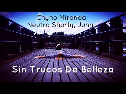 Chyno Miranda, Neutro Shorty, Juhn / Sin Trucos De Belleza / Dance Videoclip