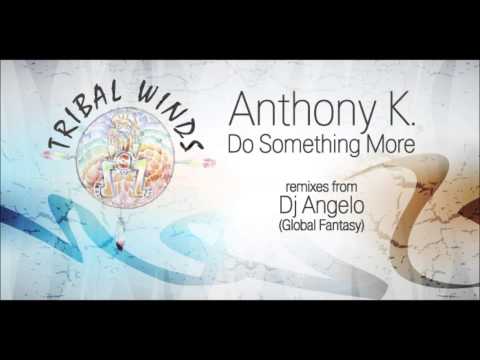 Anthony K. - Do Something More (Original mix) [Tribal Winds Records]