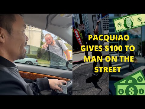MANNY PACQUIAO Gives $100 To Guy On The Street!