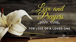 CONDOLENCES & SYMPATHY MESSAGES | Love and Prayers for the loss of a loved one | Quote & Bible Verse