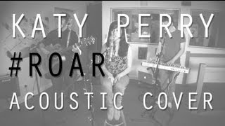 Katy Perry - ROAR (Official Acoustic Cover by Emma McGann)