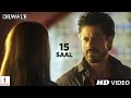 Dilwale | 15 Saal | Kajol, Shah Rukh Khan, Kriti Sanon, Varun Dhawan