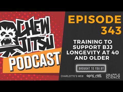 Training To Support BJJ Longevity At 40 And Older (Episode 343)