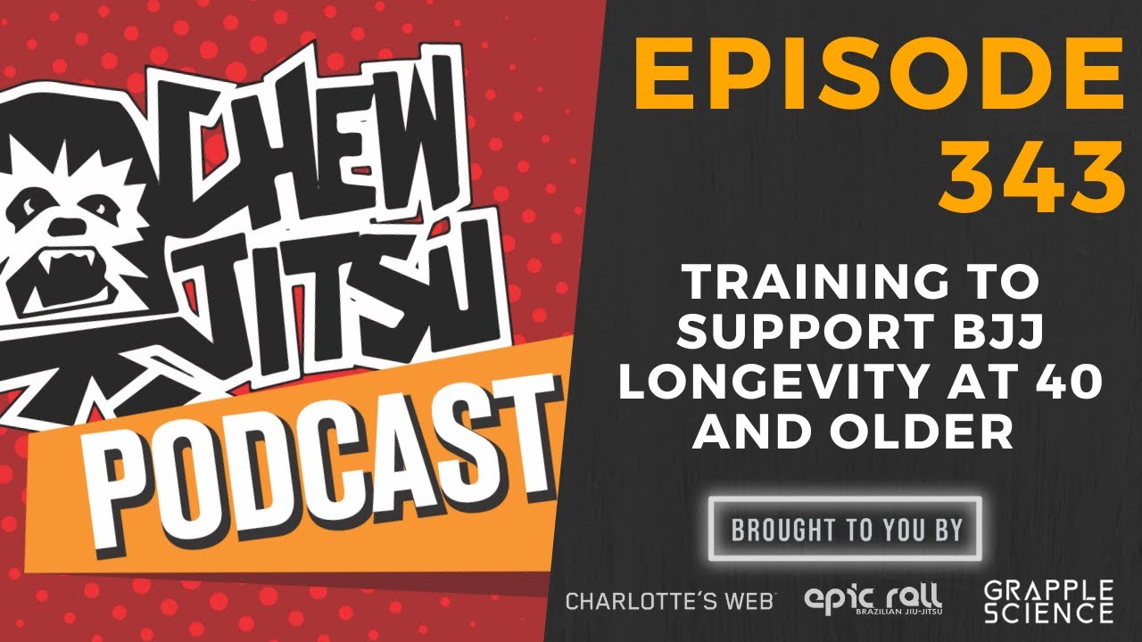 Training To Support BJJ Longevity At 40 And Older (Episode 343)